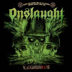 Onslaught (UK) : Live at the Slaughterhouse